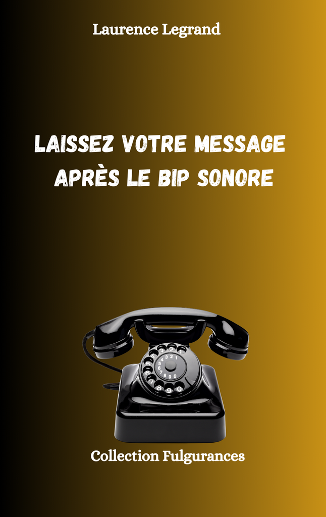 [Fulgurances] Laissez votre message après le bip sonore